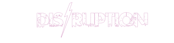Disruption